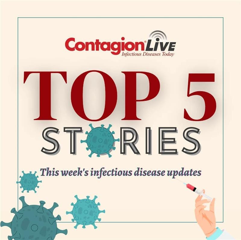 Top 5 Infectious Disease News Stories Week of June 15-June 21